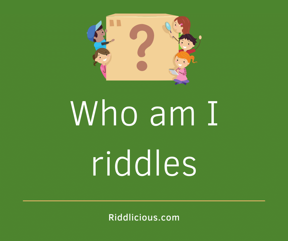 Who am I riddles