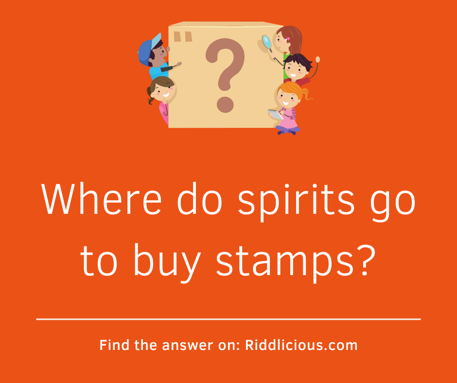 Riddle: Where do spirits go to buy stamps?